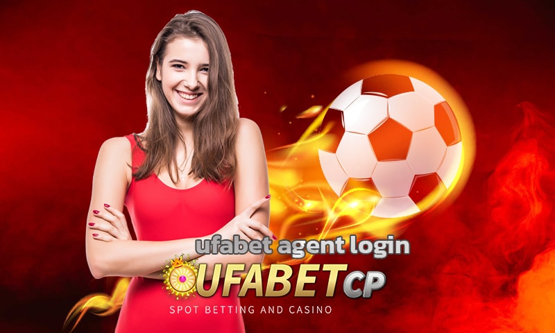 ufabet agent login ลงทุน แทงบอล คาสิโน บาคาร่า เกมสล็อต ครบวงจร